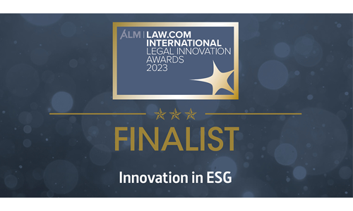 <p style="text-align: center;"><strong>Law.com International Legal Innovation Awards </strong></p>
<p style="text-align: center;"><strong>Innovation in ESG</strong></p>
<p style="text-align: center;">Shortlisted</p>
<p style="text-align: center;">2023</p>